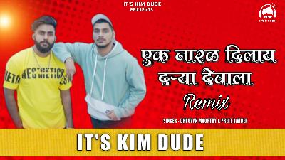 Ek Naral Dilay Darya Devala - Nacho Mix - Its Kim Dude
